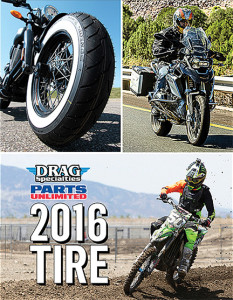The 2016 Drag Specialties/Parts Unlimited Tire Catalog is now available.
