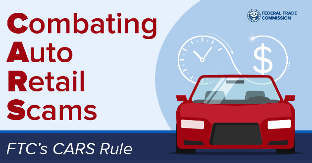 FTC Cars Rule combats junk fees and bait and switch scams.